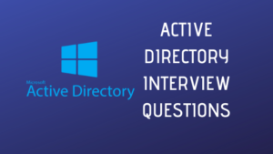 25 Best Active Directory Interview Questions & Answers