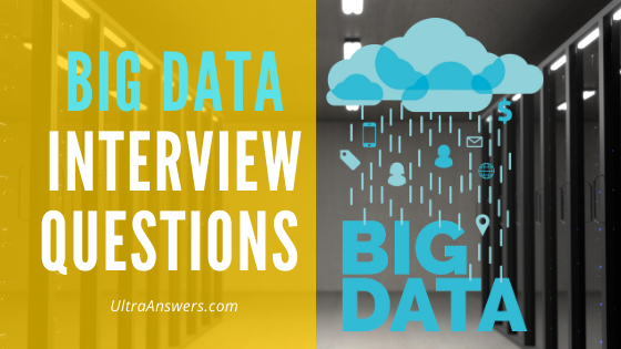 20 Best Big Data Interview Questions & Answers