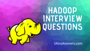 20 Best Hadoop Interview Questions & Answers
