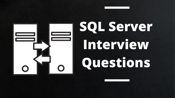 12 Best SQL Server Interview Questions